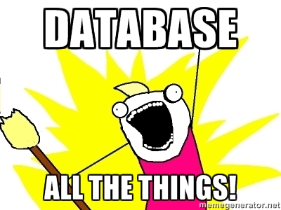 Database all the things